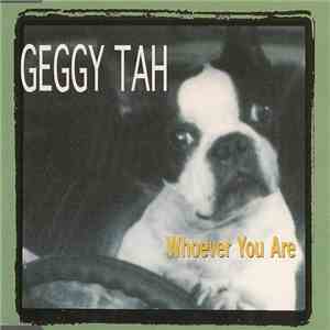 Geggy Tah - Whoever You Are download free
