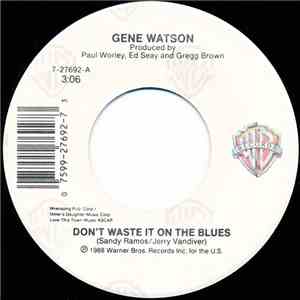 Gene Watson - Don't Waste It On The Blues download free