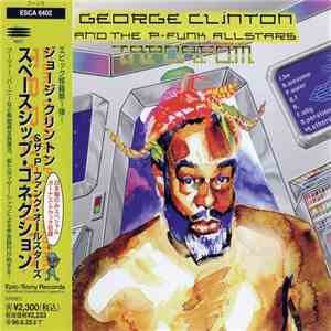 George Clinton And The P-Funk Allstars - T.A.P.O.A.F.O.M. (The Awesome Power Of A Fully-Operational Mothership) = スペースシップ・コネクション download free