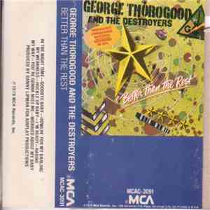 George Thorogood And The Destroyers - Better Than The Rest download free