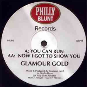 Glamour Gold - You Can Run / Now I Got To Show You download free