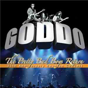 Goddo - The Pretty Bad Boys Return: 35th Anniversary Reunion Concert download free