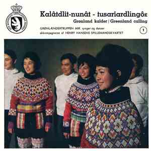 Grønlændertruppen Mik Og Henry Hansens Spillemandskvartet - Kalâtdlit-Nunât - Tusariardlingôk = Grønland Kalder = Greenland Calling 1 download free