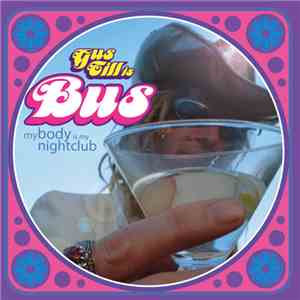 Gus Till is Bus - My Body Is My Nightclub download free