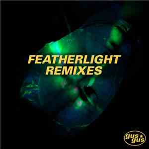 Gusgus - Featherlight (Remixes) download free