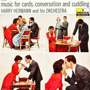 Harry Hermann And His Orchestra - Music For Cards, Conversation, And Cuddling download free