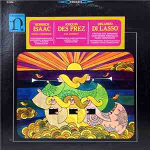 Heinrich Isaac / Josquin des Prez / Orlando di Lasso - Missa Carminum / Ave Christe / Motets download free