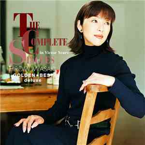 Hiromi Iwasaki - Golden☆Best Deluxe : The Complete Singles In Victor Years download free