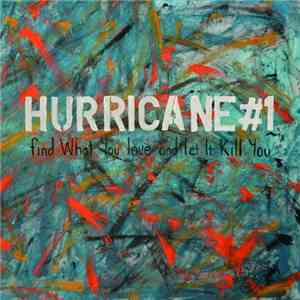 Hurricane #1 - Find What You Love And Let It Kill You download free