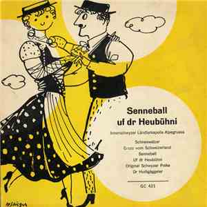 Innerschwyzer Ländlerkapelle Alpegruess - Senneball Uf Dr Heubühni download free