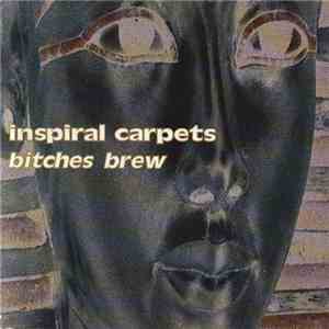 Inspiral Carpets - Bitches Brew download free