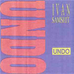 Ivan Samshit - Undo download free