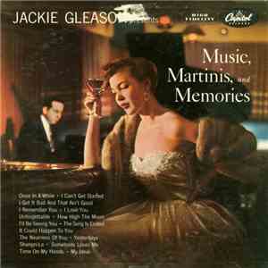 Jackie Gleason - Music, Martinis, And Memories download free