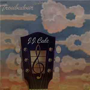J.J. Cale - Troubadour download free