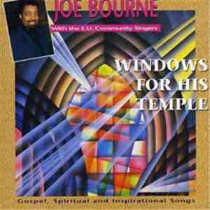 Joe Bourne, E.U. Community Singers - Windows For His Temple download free
