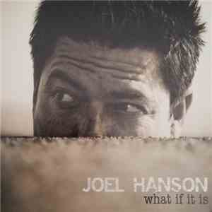Joel Hanson  - What If It Is download free