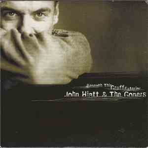 John Hiatt & The Goners - Beneath This Gruff Exterior download free