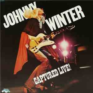 Johnny Winter - Captured Live! download free