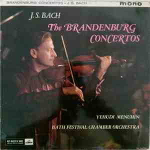 J.S. Bach, Yehudi Menuhin, Bath Festival Chamber Orchestra - The Brandenburg Concertos download free
