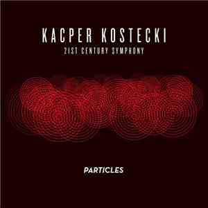 Kacper Kostecki - 21st Century Symphony download free
