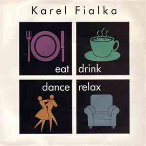 Karel Fialka - Eat Drink Dance Relax download free