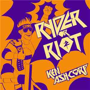 Ken Ashcorp - Ryder Or Riot download free