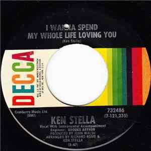 Ken Stella - I Wanna Spend My Whole Life Loving You / Hey, Hey Where You Goin'? download free