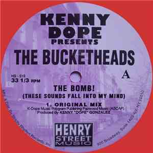 Kenny 'Dope' Presents The Bucketheads - The Bomb! (These Sounds Fall Into My Mind) download free