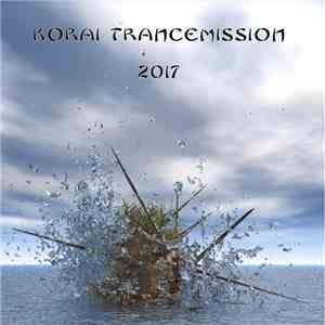 Korai Trancemission - Korai Trancemission 2017 download free