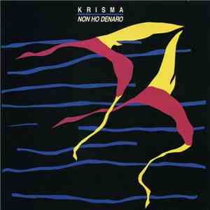 Krisma - Non Ho Denaro download free