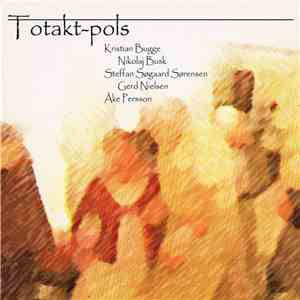 Kristian Bugge, Nikolaj Busk, Steffan Søgaard Sørensen, Gerd Nielsen, Åke Persson  - Totakt-pols download free