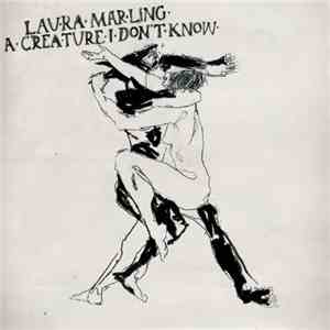 Laura Marling - A Creature I Don't Know download free