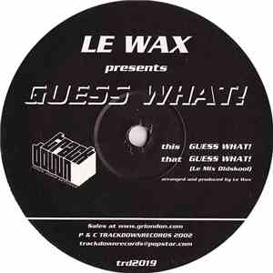 Le Wax - Guess What! download free