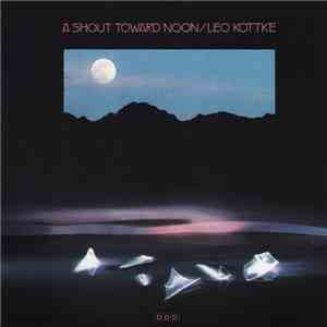 Leo Kottke - A Shout Toward Noon download free