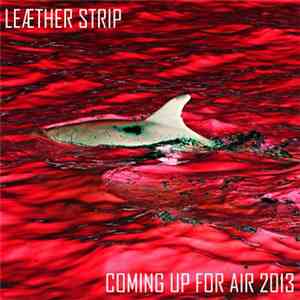 Leæther Strip - Coming Up For Air 2013 download free
