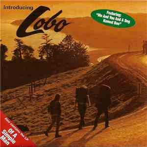 Lobo  - Introducing Lobo / Of A Simple Man download free