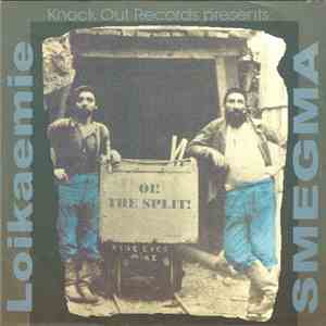 Loikaemie / Smegma  - Oi! The Split! download free