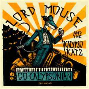 Lord Mouse And The Kalypso Katz - Go Calypsonian download free