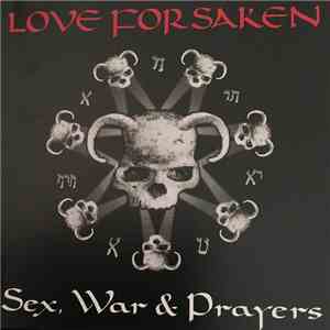 Love Forsaken  - Sex, War And Prayers download free