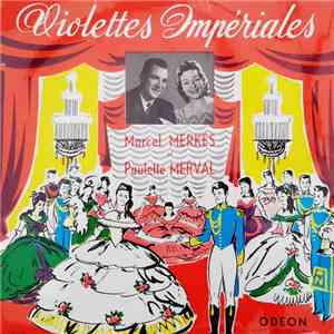 Marcel Merkes Et Paulette Merval - Violettes Impériales download free