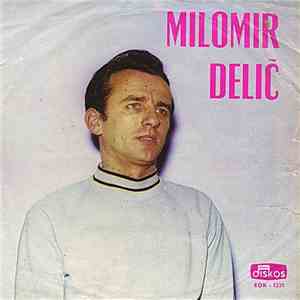 Milomir Delić - Kad Se Srca Naša Zauvek Rastanu download free