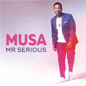 Musa  - Mr Serious download free
