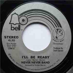 Never Never Band - I'll Be Ready / Lonely Road download free