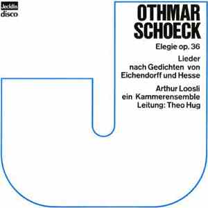 Othmar Schoeck - Elegie Op. 36 / Lieder Nach Gedichten Von Eichendorff Und Hesse download free