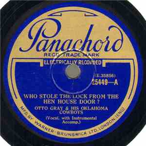 Otto Gray & His Oklahoma Cowboys - Who Stole The Lock From The Hen House Door ? / Four Thousand Years Ago download free