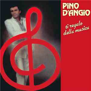 Pino D'Angiò - Ti Regalo Della Musica download free