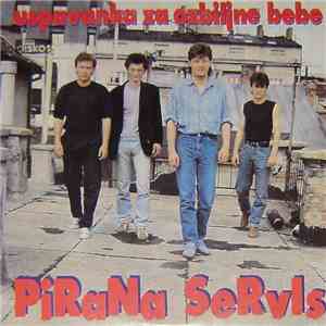 Pirana Servis - Uspavanka Za Ozbiljne Bebe download free