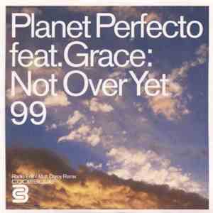 Planet Perfecto Feat. Grace - Not Over Yet 99 download free