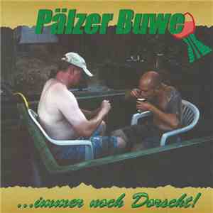 Pälzer Buwe - ...Immer Noch Dorscht! download free