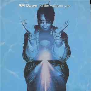 PM Dawn - I'd Die Without You download free